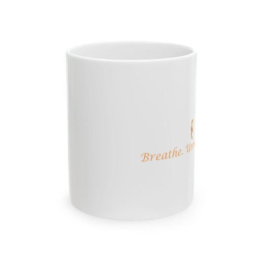 Inspirational Ceramic Mug - Breathe. Unwind. Repeat., Coffee Lovers Gift, Relaxation Reminder, Motivational Tea Cup, Cozy Home Decor - ThriveMinded & WellHaven Co