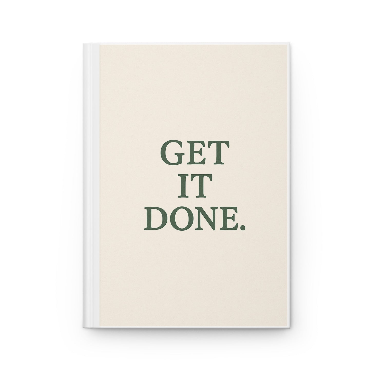 Motivational Hardcover Journal | Get It Done | Inspirational Notebook - ThriveMinded & WellHaven Co
